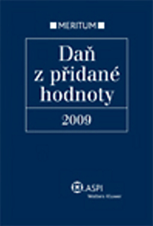 Daň z přidané hodnoty 2009 : výklad je zpracován k právnímu stavu ke dni 1.1.2009