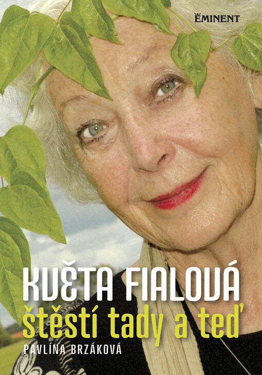 Květa Fialová - štěstí tady a teď: s horoskopem od Pavla Turnovského a ilustracemi její maminky Květoslavy