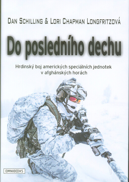 Do posledního dechu : hrdinský boj amerických speciálních jednotek v afghánských horách