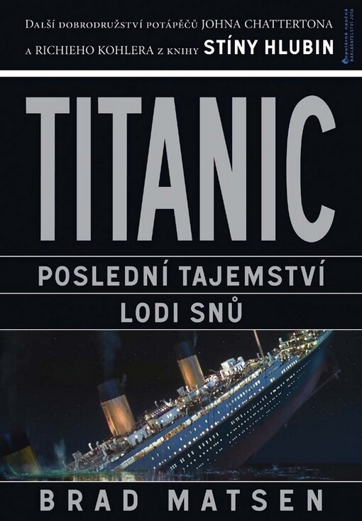 Titanic: poslední tajemství lodi snů