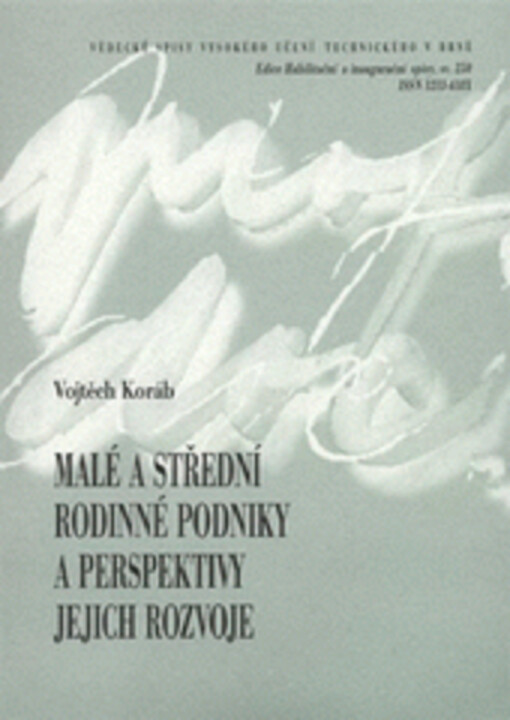 Malé a střední rodinné podniky a perspektivy jejich rozvoje = Small and medium-sized family owned entreprises and perspectives of their development : teze přednášky k profesorskému jmenovacímu řízení v oboru Odvětvová ekonomika a management