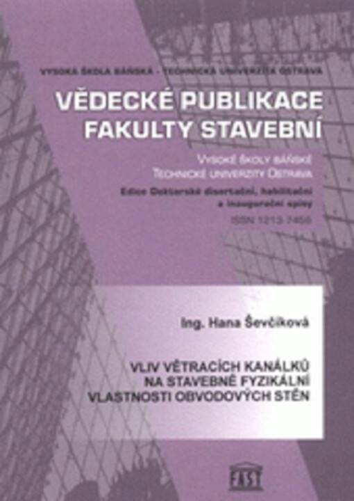 Vliv větracích kanálků na stavebně fyzikální vlastnosti obvodových stěn : autoreferát k disertační práci