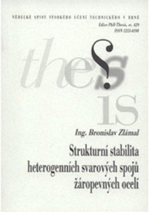 Strukturní stabilita heterogenních svarových spojů žáropevných ocelí = Structural stability of dissimilar welds of creep-resistant steels : zkrácená verze Ph.D. Thesis