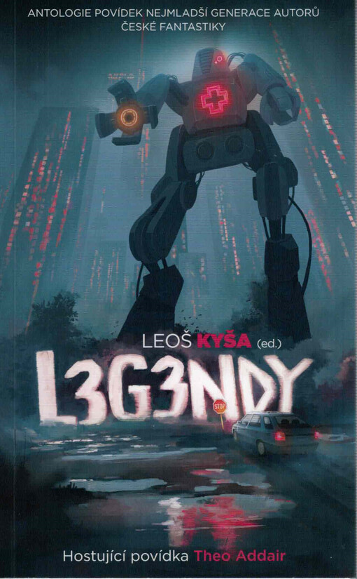 L3g3ndy : antologie povídek nejmladší generace autorů české fantastiky