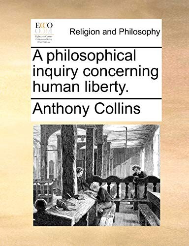 A Philosophical Inquiry Concerning Human Liberty