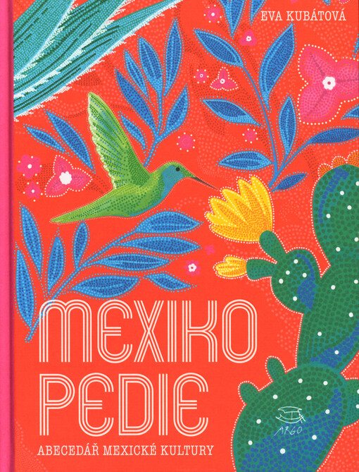 Mexikopedie : abecedář mexické kultury