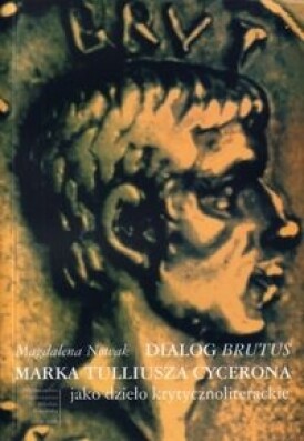 Dialog Brutus Marka Tulliusza Cycerona jako dzieło krytycznoliterackie