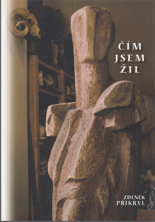 Čím jsem žil : malý sborník výtvarných a literárních prací k autorovým osmdesátinám