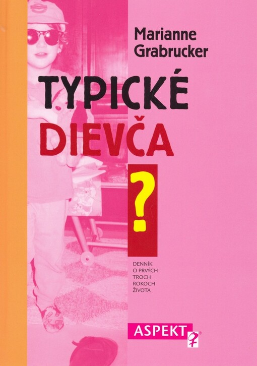 Typické dievča[?] : denník o prvých troch rokoch života