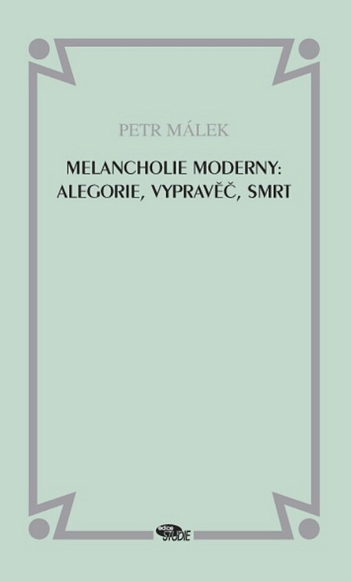 Melancholie moderny: alegorie, vypravěč, smrt