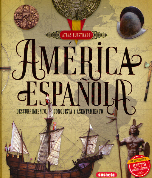 América española : descubrimiento, conquista y asentamiento
