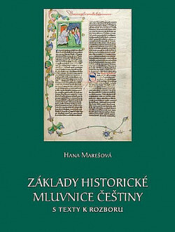 Základy historické mluvnice češtiny : s texty k rozboru