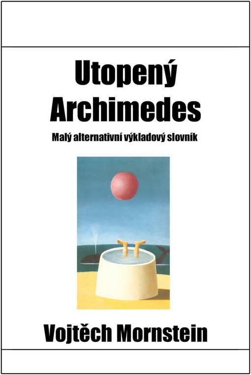 Utopený Archimedes: malý alternativní výkladový slovník