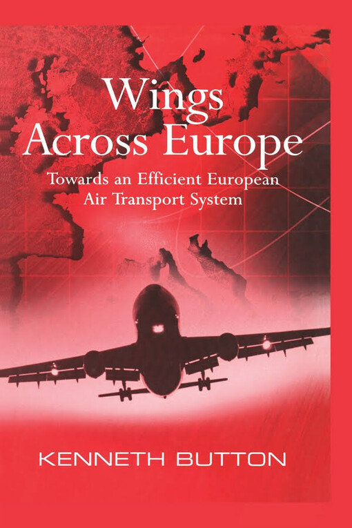 Wings Across Europe: Towards An Efficient European Air Transport System