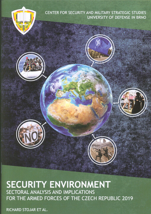 Security environment : sectoral analysis and implications for the Armed Forces of the Czech Republic 2019