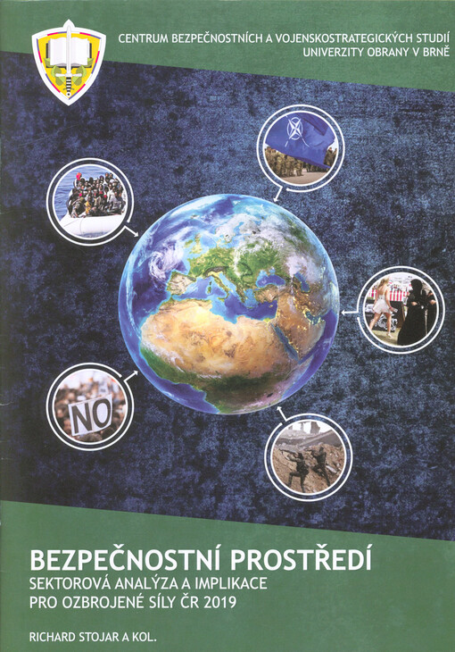 Bezpečnostní prostředí : sektorová analýza a implikace pro ozbrojené síly ČR 2019