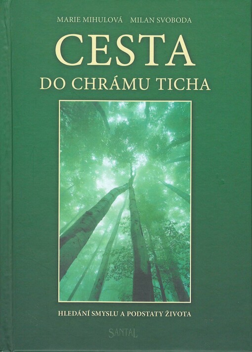 Cesta do chrámu ticha : hledání smyslu a podstaty života