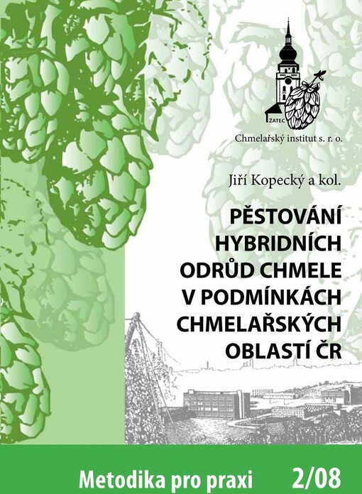 Pěstování hybridních odrůd chmele v podmínkách chmelařských oblastí ČR