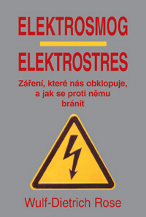 Elektrosmog - elektrostres : záření které nás obklopuje a jak se proti němu bránit
