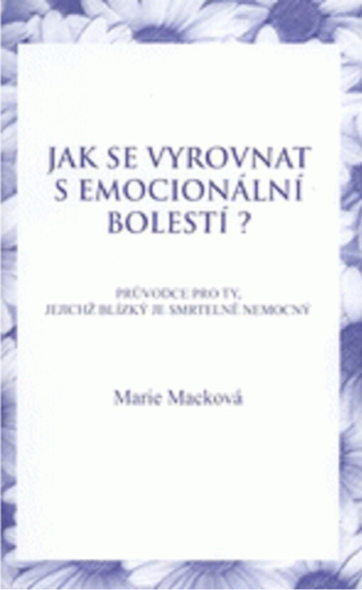 Jak se vyrovnat s emocionální bolestí?