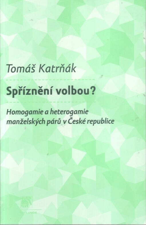 Spříznění volbou? : homogamie a heterogamie manželských párů v České republice