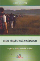 Cesty křesťanské zkušenosti : aspekty křesťanského volání