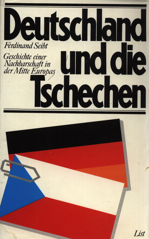 Deutschland und die Tschechen : Geschichte einer Nachbarschaft in der Mitte Europas