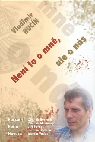 Vladimír Hučín : není to o mně, ale o nás