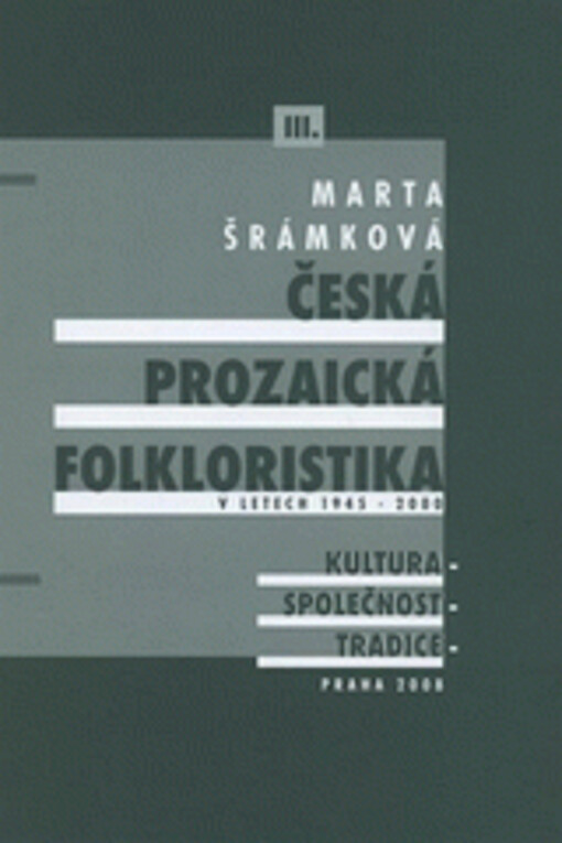 Česká prozaická folkloristika v letech 1945-2000: (přehled, vývoj, témata, bibliografie)