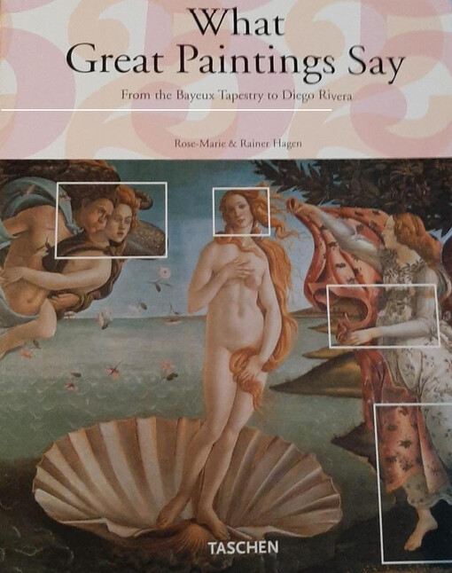 What Great Paintings Say (Taschen 25 Anniversary)