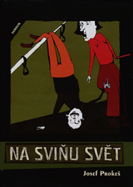 Na sviňu svět: (příběhy z dnešního Brna a Litovan) : [(povídky ze života)]