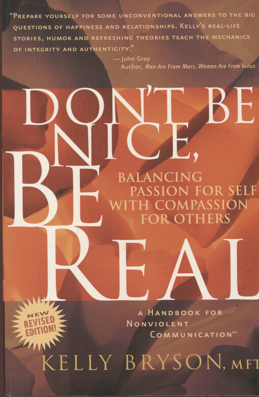 Don't be nice, be real : balancing passion for self with compassion for others