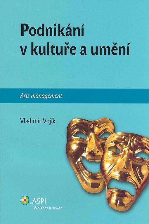 Podnikání v kultuře a umění =: Arts management