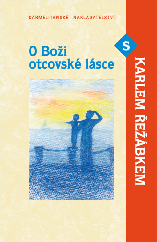 O Boží otcovské lásce s Karlem Řežábkem