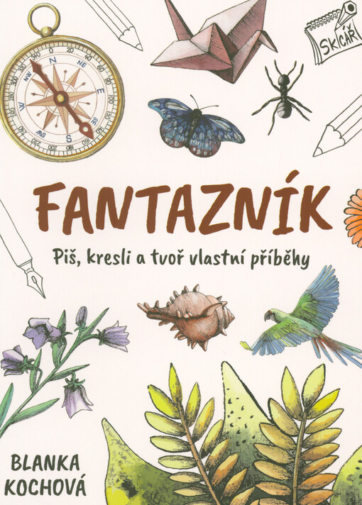 Fantazník : piš, kresli a tvoř vlastní příběhy