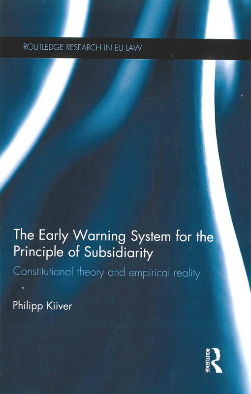 The early warning system for the principle of subsidiarity : constitutional theory and empirical reality