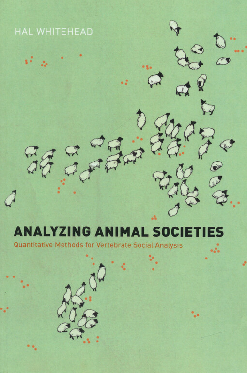 Analyzing animal societies : quantitative methods for vertebrate social analysis