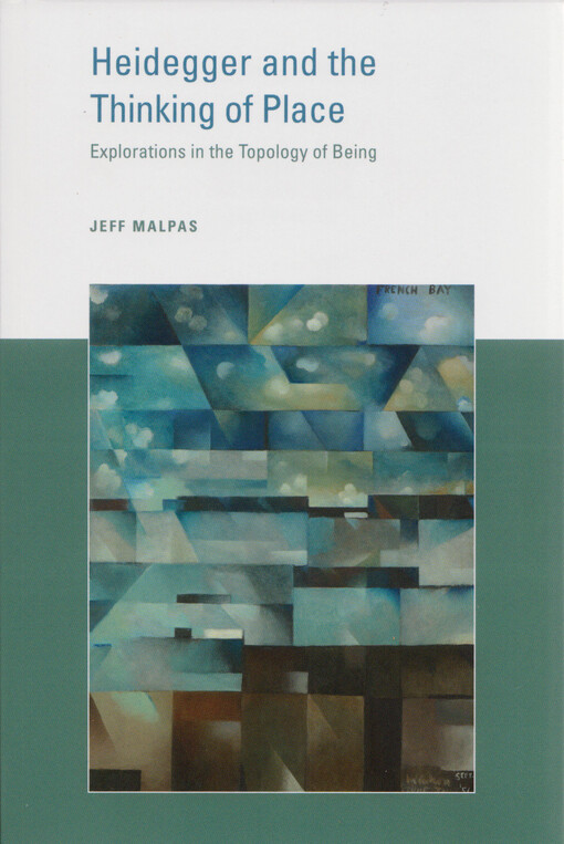 Heidegger and the thinking of place : explorations in the topology of being