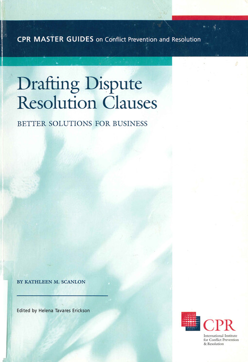 Drafting dispute resolution clauses : better solutions for business