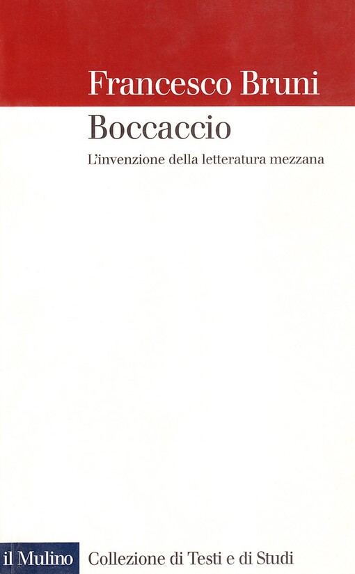 Boccaccio, l'invenzione della letteratura mezzana (Collezione di testi e di studi) (Italian Edition)