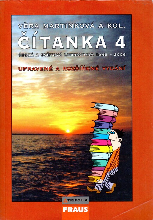 Čítanka 4: česká a světová literatura 1945-2006 : [pro 4. ročník středních škol]