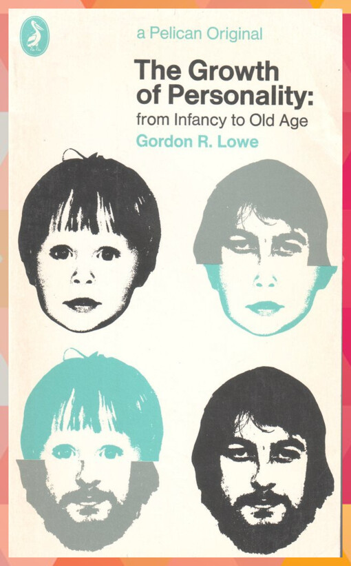 The Growth of Personality: From Infancy to Old Age