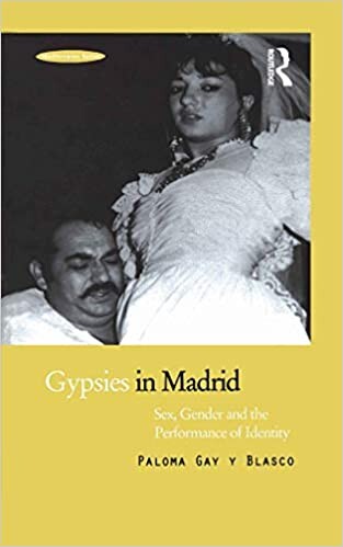 Gypsies in Madrid : sex, gender and the performances of identity