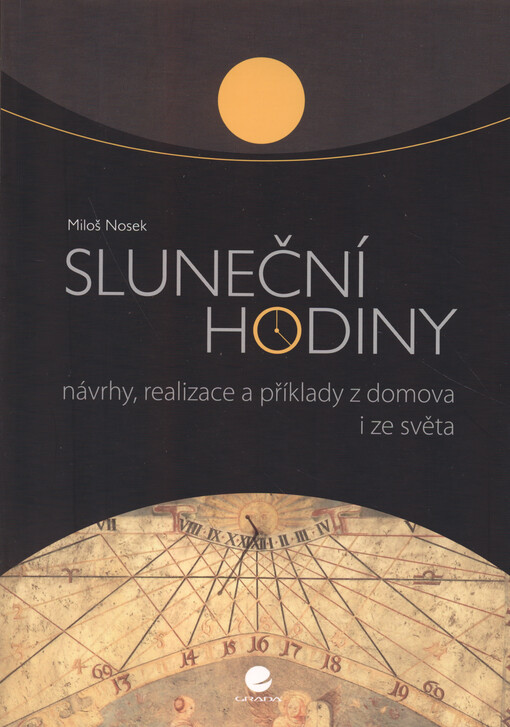 Sluneční hodiny : návrhy, realizace a příklady z domova i ze světa