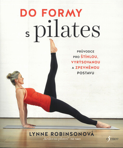 Do formy s pilates : průvodce pro štíhlou, vyrýsovanou a zpevněnou postavu