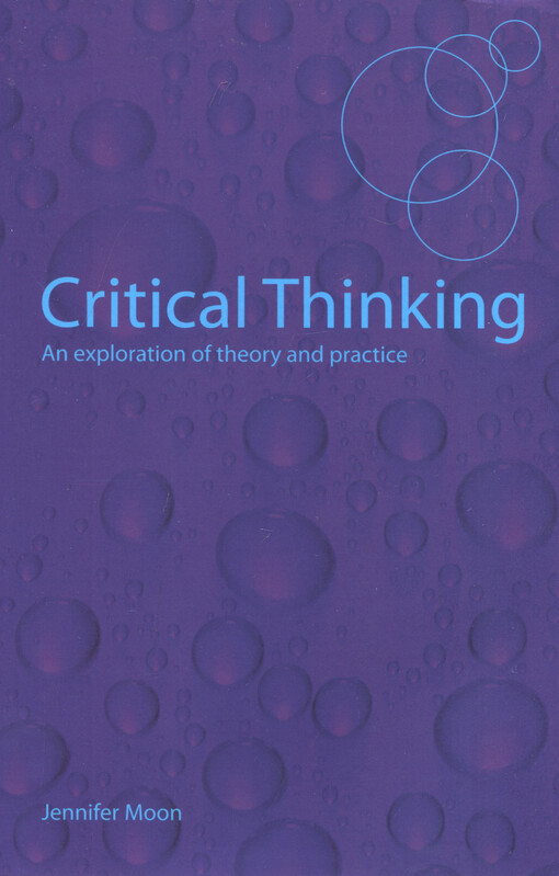 Critical thinking : an exploration of theory and practice