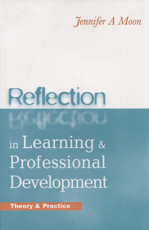 Reflection in learning & professional development : theory & practice