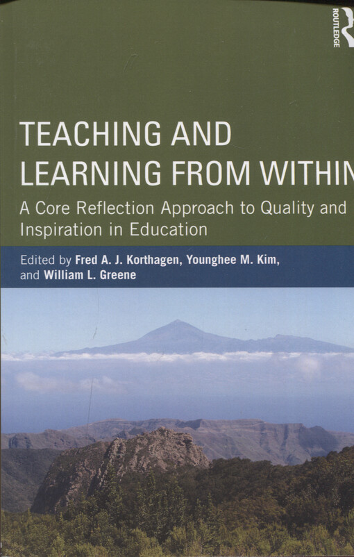 Teaching and learning from within : a core reflection approach to quality and inspiration in education