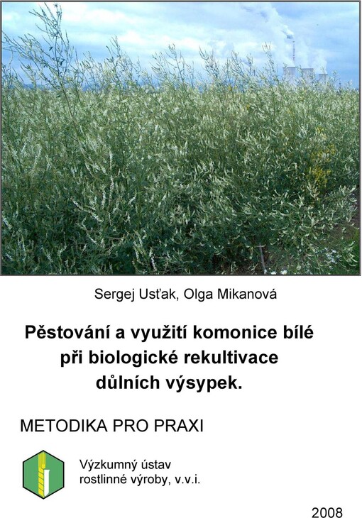 Pěstování a využití komonice bílé při biologické rekultivaci důlních výsypek : metodika pro praxi