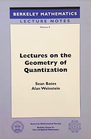 Lectures on the Geometry of Quantization (Berkeley Mathematical Lecture Notes ; Vol 8) BMLN/8